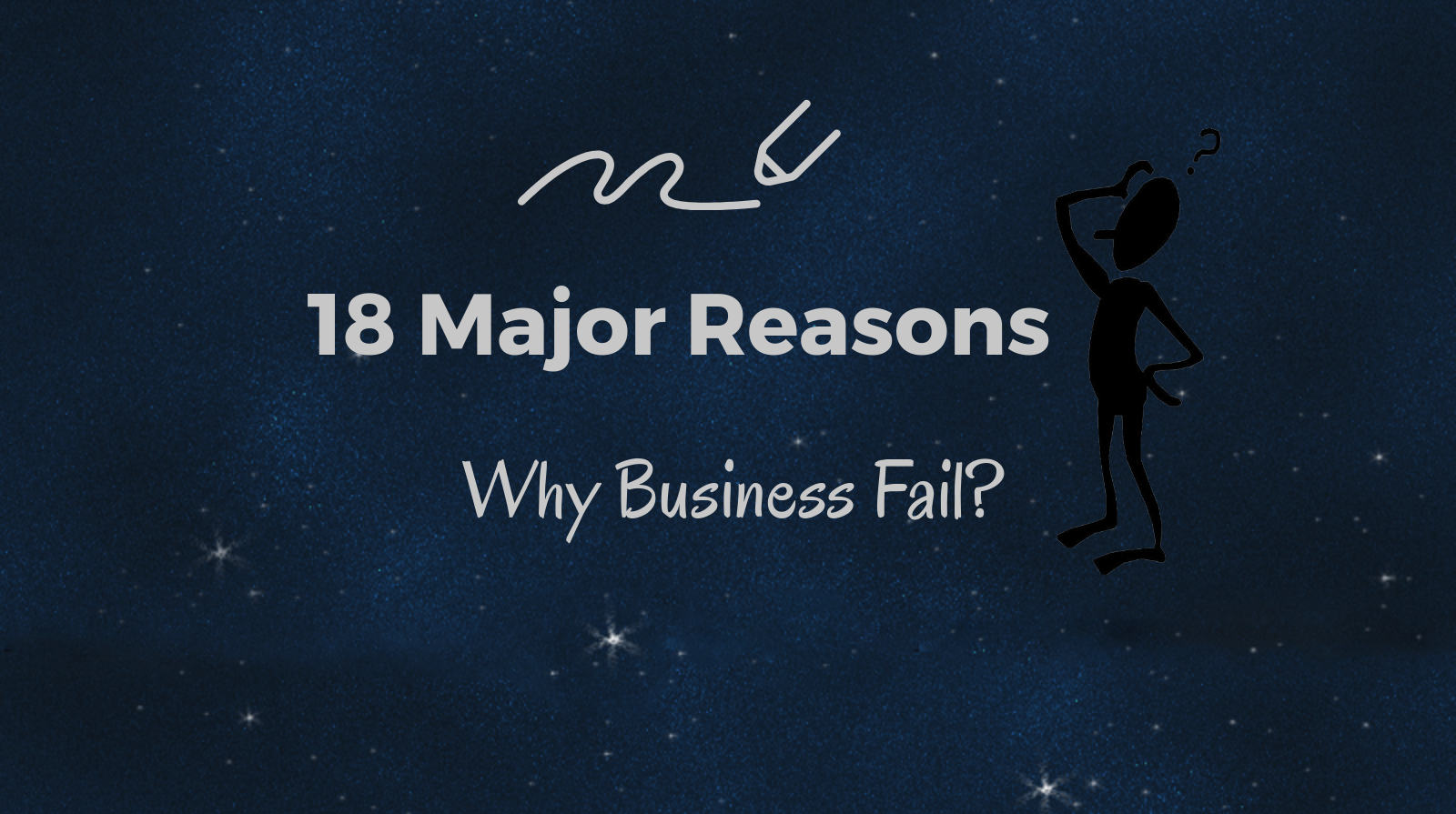 18 Major Reasons Why Businesses Fail