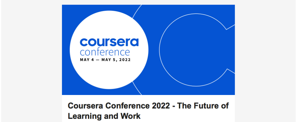 Coursera Conference 2022 - The Future of Learning and Work