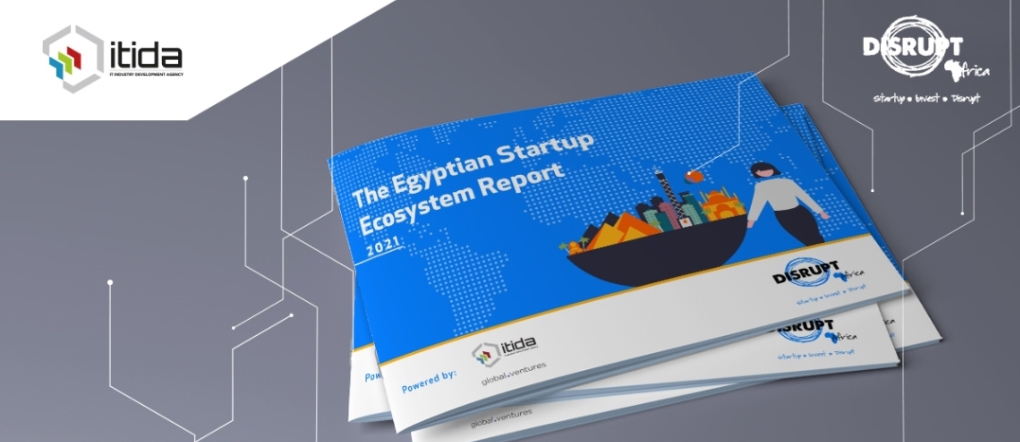 ITIDA and Disrupt Africa Announce the Egyptian Startup Ecosystem Report 2021