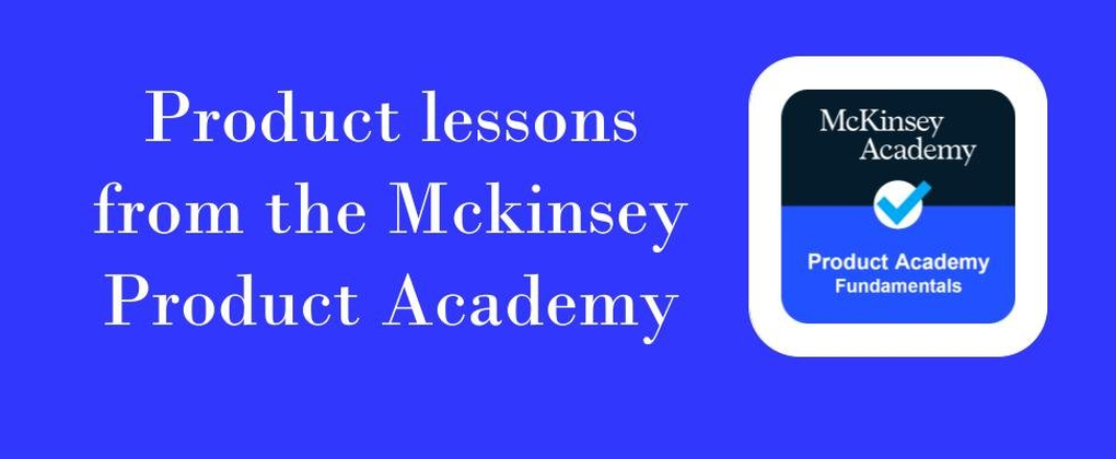 McKinsey Launches Product Academy: Upskilling Product Managers at Scale