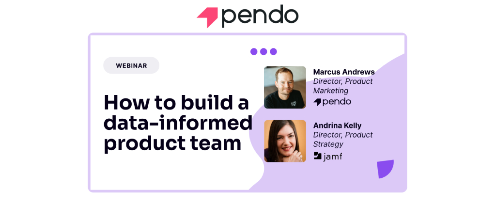 How to build a data-informed product team