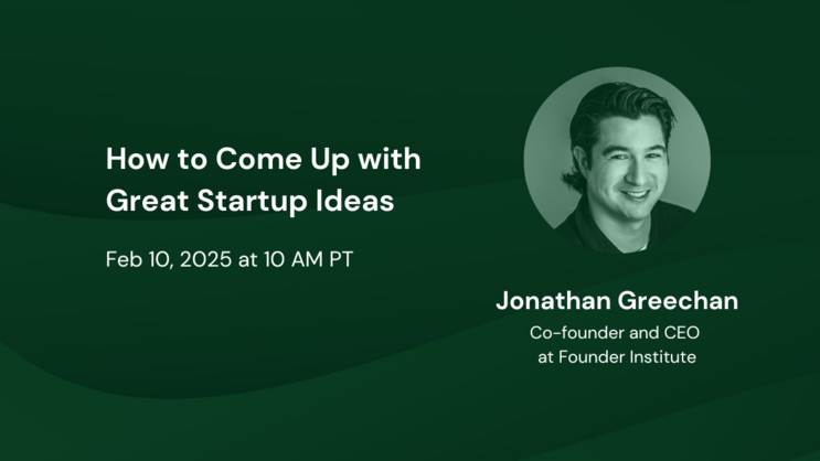 How to Come Up with Great Startup Ideas