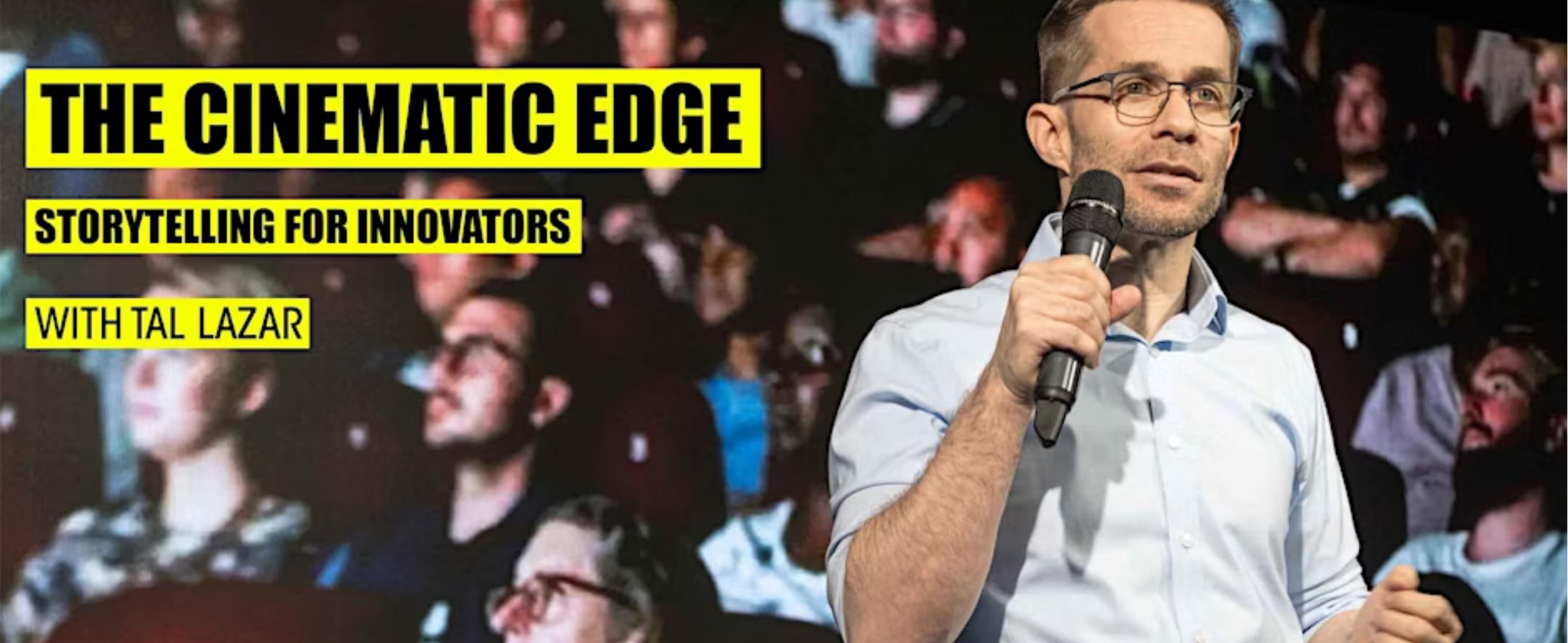 The Cinematic Edge: Storytelling for Innovators