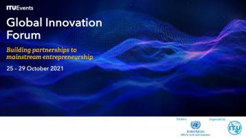 Register now to attend The ITU Global Innovation Forum 2021