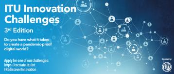 Win up to USD 25,000 of Seed Funding and Participate in 2021 ITU Innovation Challenges