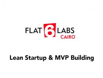 الشركات الناشئة والنموذج الأولي للمنتج - Lean Startup and MVP Building
