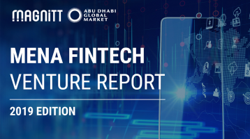 MAGNiTT, LAUNCHES FIRST-OF-ITS-KIND ‘2019 MENA FINTECH VENTURE REPORT’ IN COLLABORATION WITH ABU DHABI GLOBAL MARKET