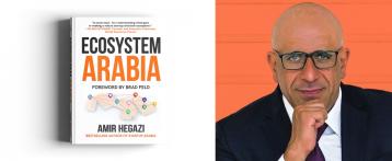 'Ecosystem Arabia' by Amir Hegazi provides a practical guide to develop a perfect startup ecosystem