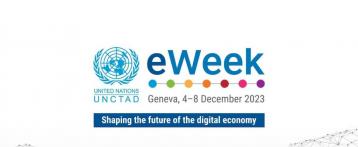 UNCTAD eWeek presents a unique opportunity to SHAPE THE FUTURE OF THE DIGITAL ECONOMY!