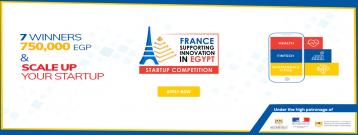 750 Thousand EGP & A Trip to France to 7 Winners of the “French Egyptian Startup Competition in Egypt”