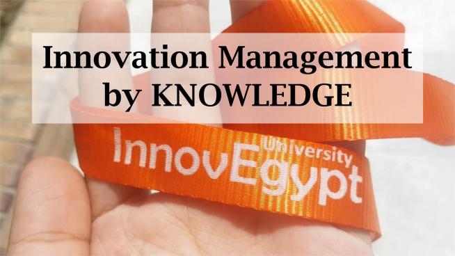 Training Kit for Innovation & Technology Management – InnovEgypt Program by KNOWLEDGE Training Kit for Innovation & Technology Management – InnovEgypt Program by KNOWLEDGE