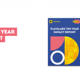 FLAT6LABS 10-YEAR IMPACT REPORT