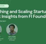 Launching and Scaling Startups in Africa: Insights from FI Founders