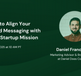 How to Align Your Brand Messaging with Your Startup Mission